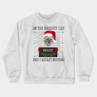 On The Naughty List, And I Regret Nothing Crewneck Sweatshirt